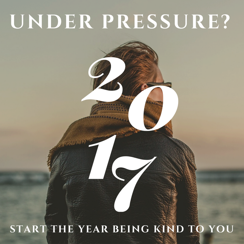 Feeling Under Pressure? Start the Year Being Kind to You